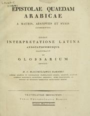 Cover of: Epistolae quaedam Arabicae a Mauris, Aegyptiis et Syris conscriptae: edidit interpretatione Latina annotationibusque, illustravit et glossarium.