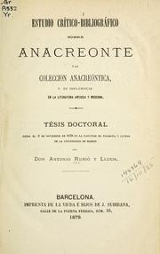 Cover of: Estudio críticobibliográfico sobre anacreonte y la colección Anacreóntica: y su influencia en la literatura antigua y moderna