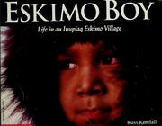 Cover of: Eskimo boy | Russ Kendall