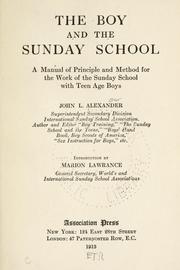 Cover of: The boy and the Sunday school: a manual of principle and method for the work of the Sunday school with teen age boys