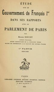 Étude sur le gouvernement de François Ier dans ses rapports avec le Parlement de Paris by Doucet, Roger