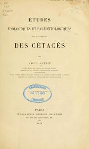Cover of: Etudes zoologiques et paléontologiques sur la famille des cétacés by Raoul Guérin