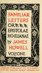 Cover of: Familiar letters: or Epistolae Ho-Elianae.