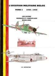 L'aviation militaire belge Tome 3 1940-1950 by Jean-Claude Devester