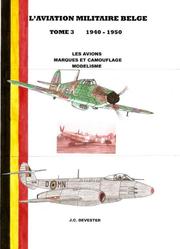 Cover of: L'aviation militaire belge Tome 3 1940-1950