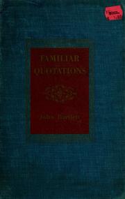 Cover of: Familiar quotations by John Bartlett