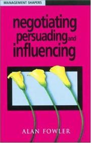 Cover of: Negotiating, Persuading and Influencing (Management Shapers)