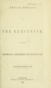 Cover of: Annual message of the executive, to the General Assembly of Maryland | Maryland. Governor (1845-1848 : Pratt)