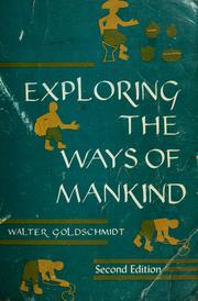 Cover of: Exploring the ways of mankind | Walter Rochs Goldschmidt