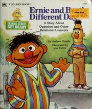 Cover of: Ernie and Bert's different day: a story about opposites and other relational concepts