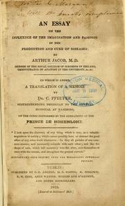 Cover of: An essay on the influence of the imagination and passions in the production and cure of diseases by Arthur Jacob