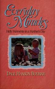 Cover of: Everyday miracles: holy moments in a mother's day