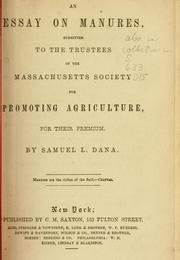 Cover of: essay on manures: submitted to the trustees of the Massachusetts Society for Promoting Agriculture, for their premium.