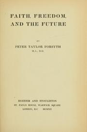 Cover of: Faith, freedom and the future by Peter Taylor Forsyth