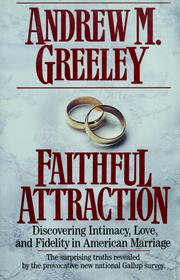Cover of: Faithful attraction by Andrew M. Greeley