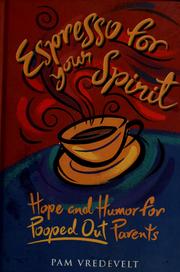 Cover of: Espresso for your spirit by Pam W. Vredevelt