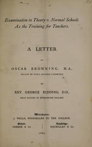 Cover of: Examination in theory v. normal schools as the training for teachers: a letter to Oscar Browning, M.A., fellow of King's College, Cambridge