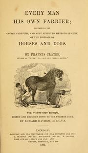 Cover of: Every man his own farrier by Francis Clater, Francis Clater