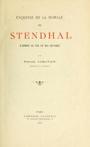 Esquisse de la morale de Stendhal d'après sa vie et ses œuvres by Pierre Sabatier