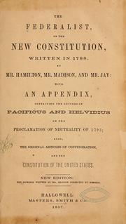 Cover of: The Federalist, on the new Constitution by Alexander Hamilton