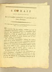 Cover of: Extrait des registres de la Commission intermédiaire de la partie française de Saint-Domingue. De la séance tenue l'an premier de la République française, le 10 janvier 1793, a été extrait ce qui fuit by Saint-Domingue. Commission intermédiaire.