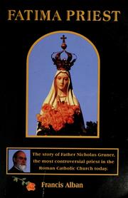 Cover of: Fatima priest: priest, prophecy and peril-- the Vatican key to peace or terror