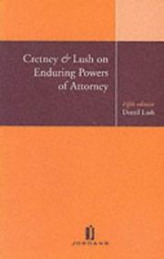 Cover of: Cretney & Lush on enduring powers of attorney