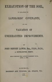 Cover of: Exhaustion of the soil in relation to Landlords' covenants, and the valuation of unexhausted improvements