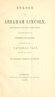 Cover of: Eulogy on Abraham Lincoln, late President of the United States by Charles Carroll Everett, Charles Carroll Everett