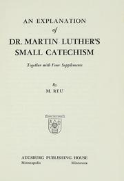 Cover of: An explanation of Dr. Martin Luther's small catechism: together with four supplements