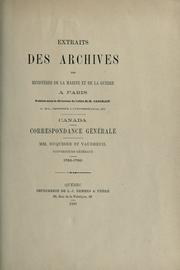 Cover of: Extraits des archives des Ministères de la marine et de la guerre à Paris: Canada, Correspondance générale, MM. Duquesne et Vaudreuil, Gouverneurs-generaux, 1755-1760