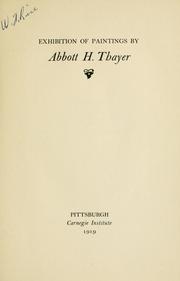 Cover of: Exhibition of paintings by Abbott H. Thayer: [exhibition] Pittsburgh, Carnegie Institute, 1919.