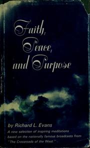 Cover of: Faith, peace, and purpose by Evans, Richard L.