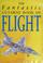 Cover of: The fantastic cutaway book of flight