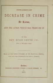 Cover of: Extraordinary decrease in crime at Luton, and the action which has produced it