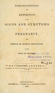 Cover of: An exposition of the signs and symptoms of pregnancy: the period of human gestation, and the signs of delivery.