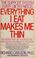Cover of: Everything I eat makes me thin
