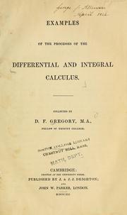 Cover of: Examples of the processes of the differential and integral calculus. by Duncan Farquharson Gregory