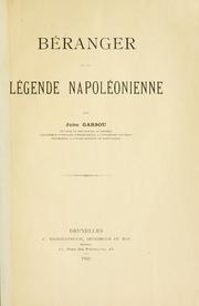 Cover of: Béranger et la légende napoléonienne. by Jules Garsou