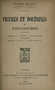 Cover of: Figures et doctrine de philosophes: Socrate - Lucrèce - Marc-Aurèle - Descartes - Spinoza - Kant - Maine de Biran.