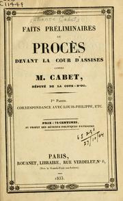 Cover of: Faits préliminaires au procès devant la Cour d'Assisses contre M. Cabet, député de la Cote d'or.