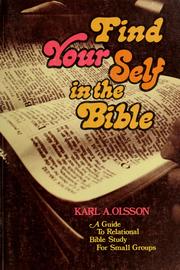 Cover of: Find your self in the Bible: a guide to relational Bible study for small groups