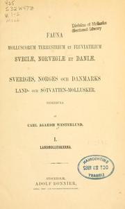 Cover of: Fauna molluscorum terrestrium et fluviatilium Sveciae, Norvegiae et Daniae = by Carl Agardh Westerlund