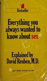 Cover of: Everything you always wanted to know about sex, but were afraid to ask by David R. Reuben