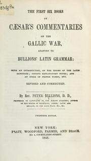 Cover of: The first six books of commentaries on the Gallic war: adapted to Bullions' Latin grammar