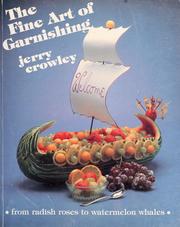 Cover of: The fine art of garnishing by Jerry Crowley