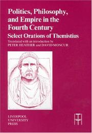 Cover of: Politics, philosophy, and empire in the fourth century: select orations of Themistius