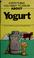 Cover of: Everything you want to know about yogurt