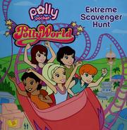 Pollyworld! Extreme Scavenger Hunt (Polly Pocket) by Alrica Goldstein