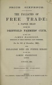 Cover of: fallacies of free trade: a paper read before the Driffield Farmers' Club